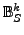 $ {\mathbb{B}}_{S}^{k}$